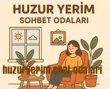 Huzur Yerim Sohbet Huzur Yerim Sohbet