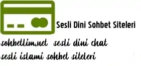 Sesli dini sohbet siteleri